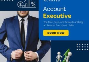 The Role, Need, and Rewards of Hiring an Account Executive in Sales